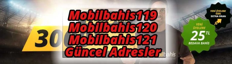 Mobilbahis119 – Mobilbahis120 ve Mobilbahis121 Güncel Adresler