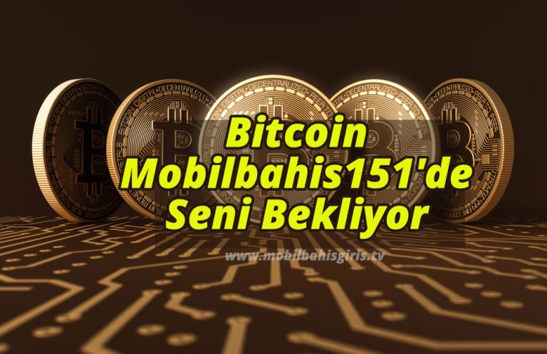 Bitcoin Mobilbahis151’de Seni Bekliyor