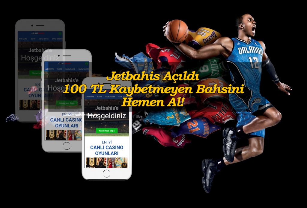 Jetbahis Açıldı – 100 TL Kaybetmeyen Bahsini Hemen Al!