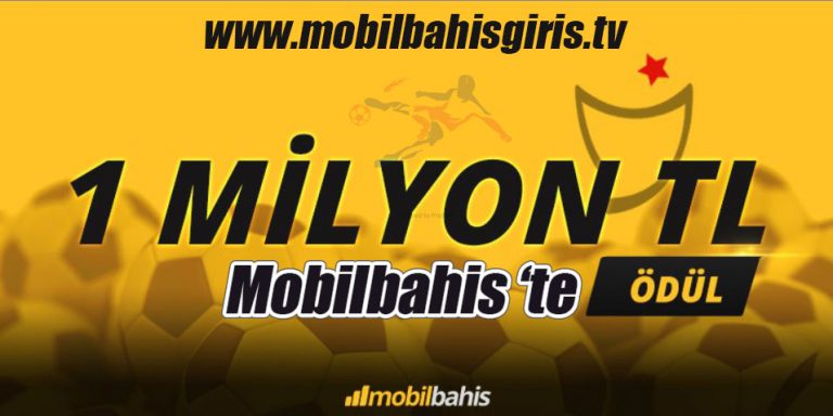 Mobilbahis ile 1 Milyon TL Kazan