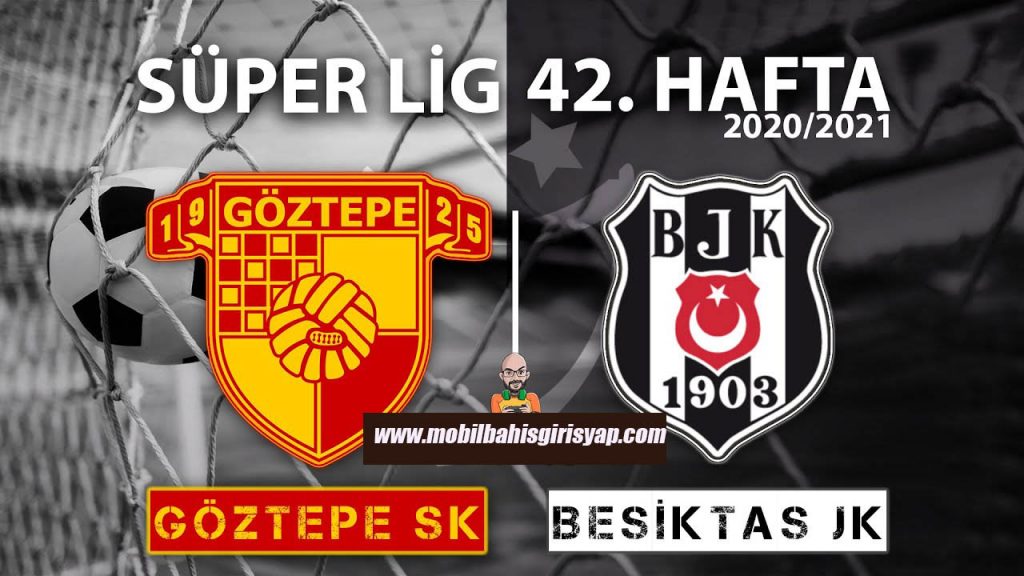 Göztepe Beşiktaş Karşılaşması iddaa Analizi