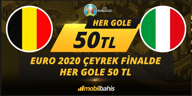Euro 2020 Çeyrek Finalde Her Gole 50TL Bonus