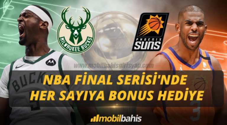 Mobilbahis ile NBA Final Serisinde Her Sayıya Bonus Hediye