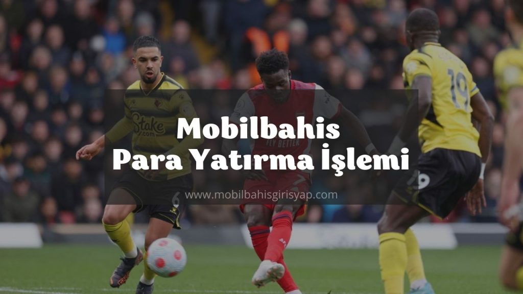 mobilbahis para yatırma
