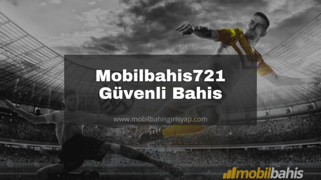 Mobilbahis721 Güvenli Bahis