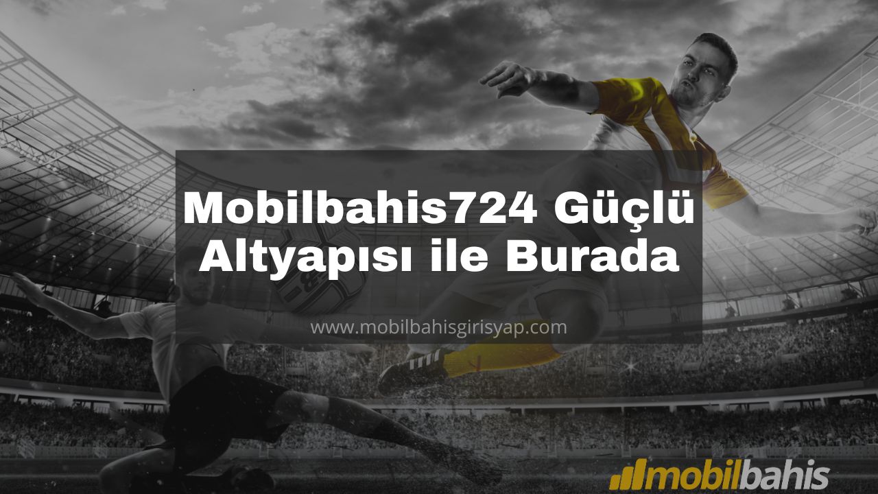 Mobilbahis724 Giriş