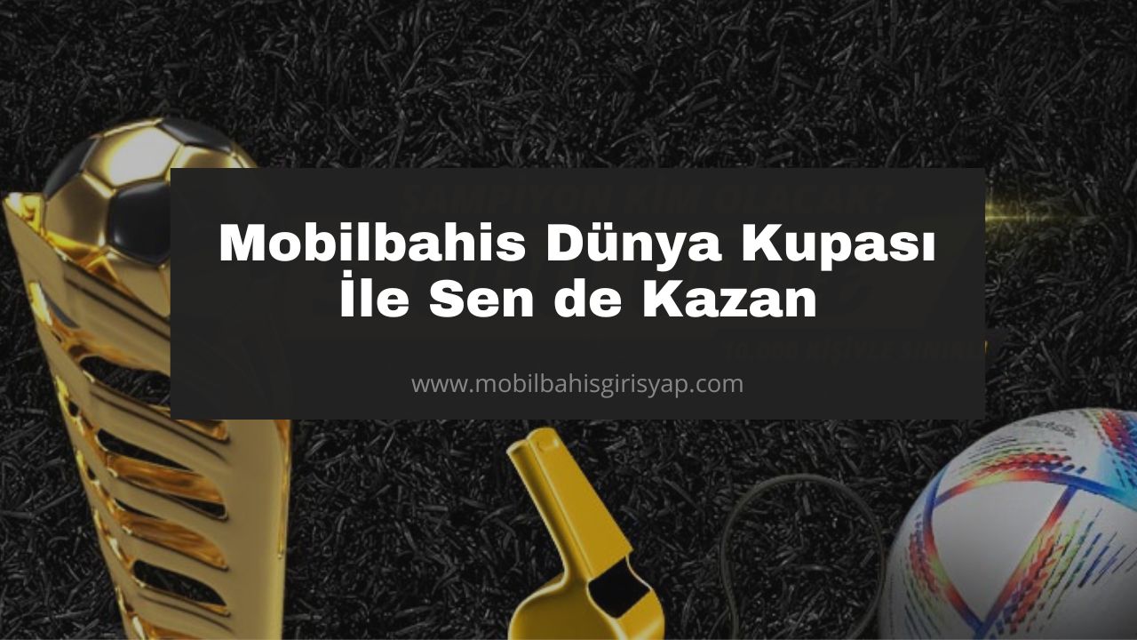 Mobilbahis Dünya Kupası