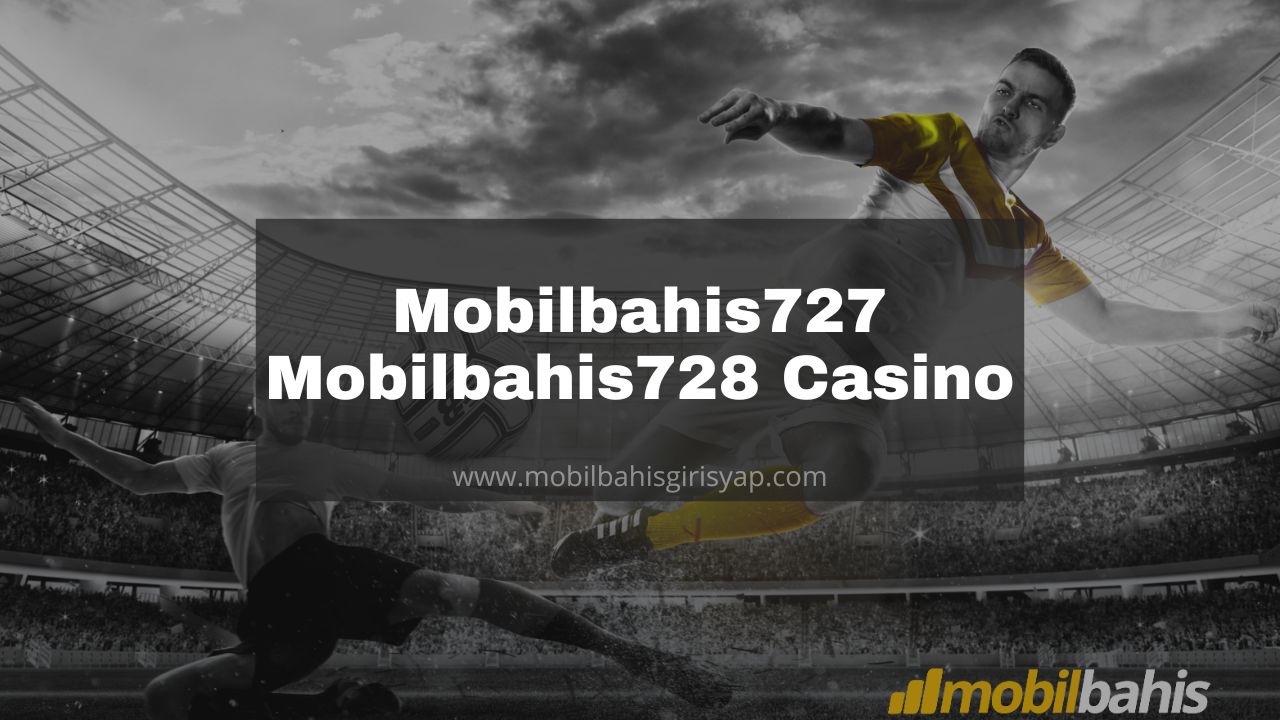 Mobilbahis727 | Mobilbahis728 Casino Lobisi
