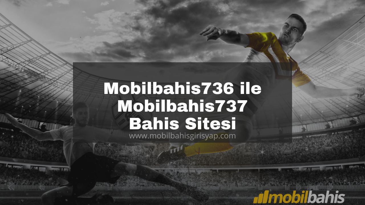 Mobilbahis736