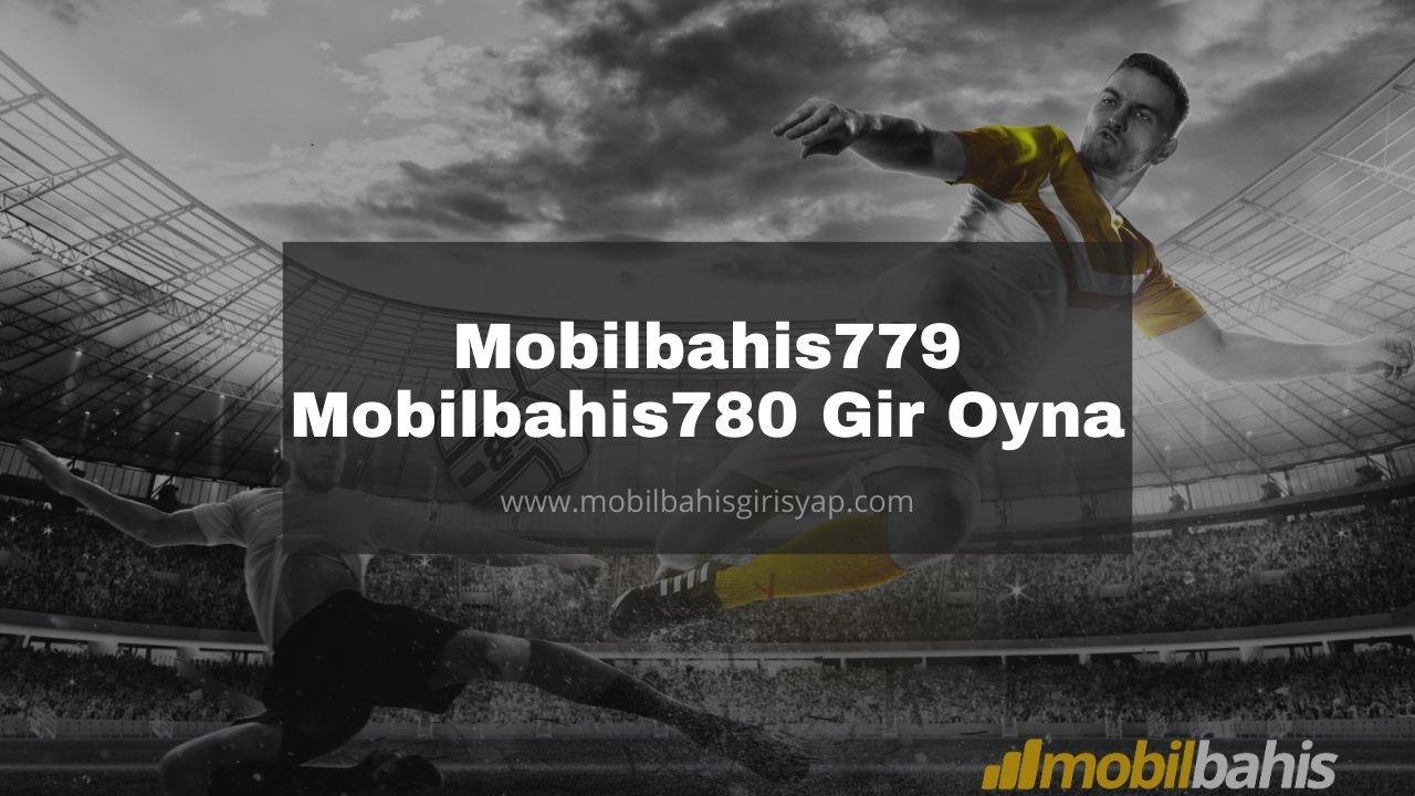 Mobilbahis779 - Mobilbahis780