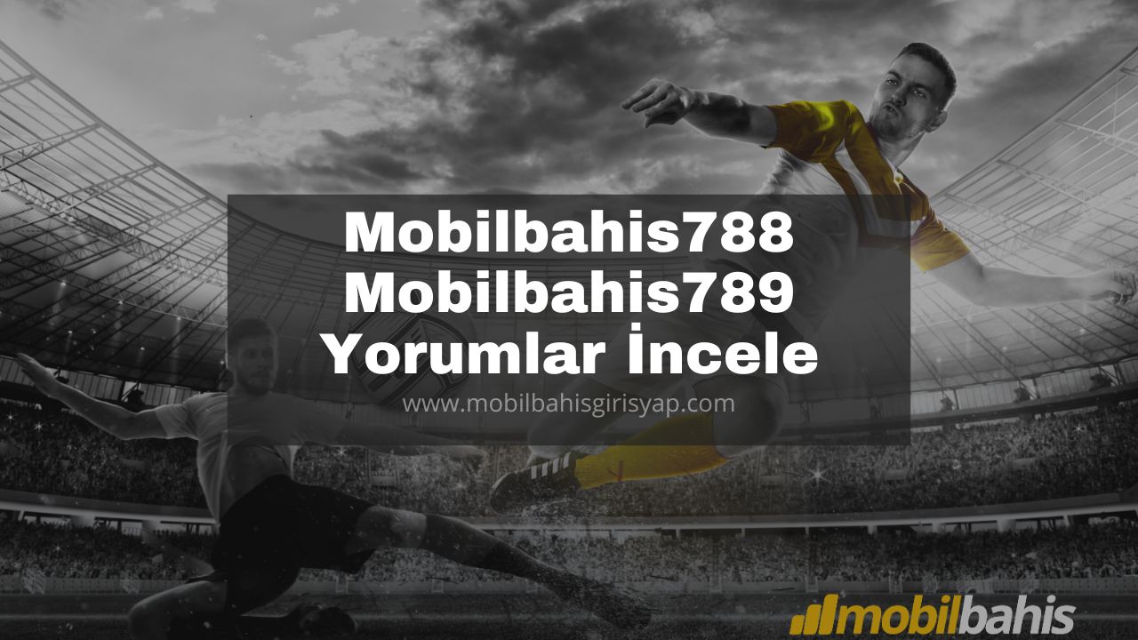 Mobilbahis788 - Mobilbahis789 Yorumlar