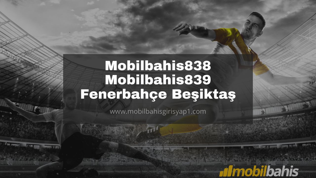 Mobilbahis838 - Mobilbahis839 Fenerbahçe Beşiktaş