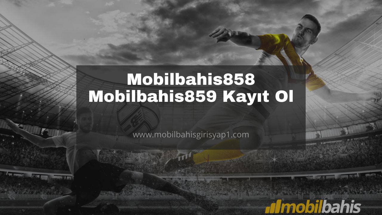 Mobilbahis858 - Mobilbahis859 Kayıt Ol
