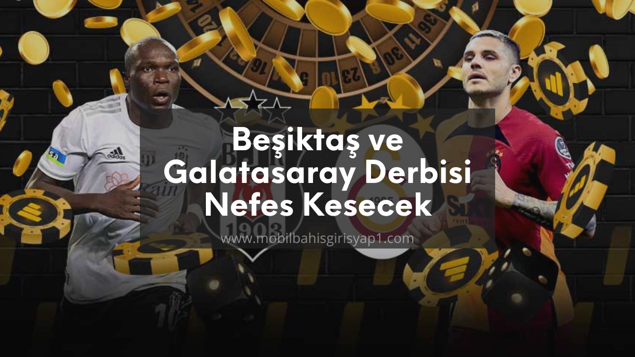 Beşiktaş ve Galatasaray