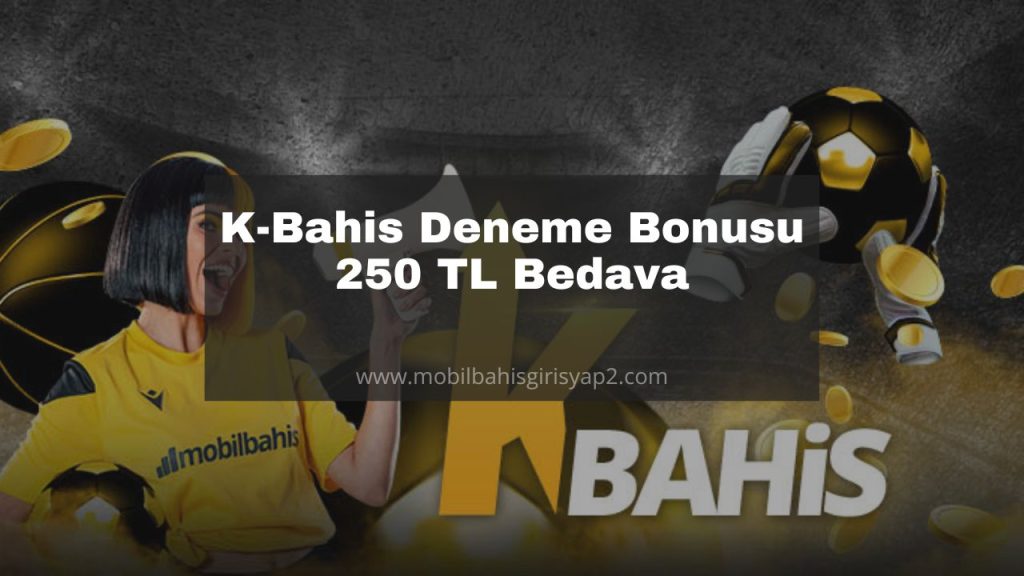 K-Bahis Deneme Bonusu